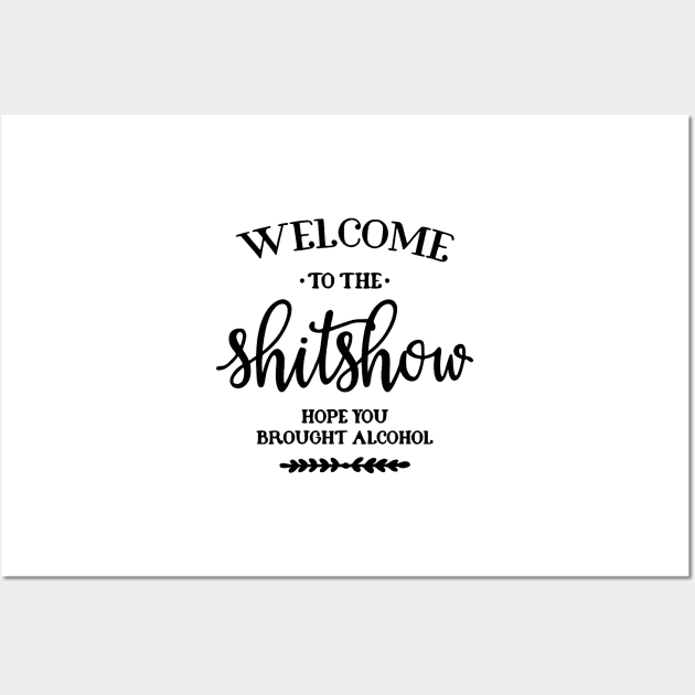 Welcome to the Shitshow Wall Art by AbundanceSeed